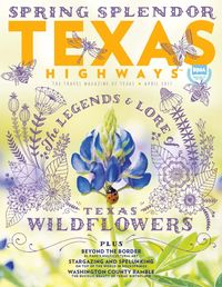 Texas Highways Annual Wildflower Issue - April 2017